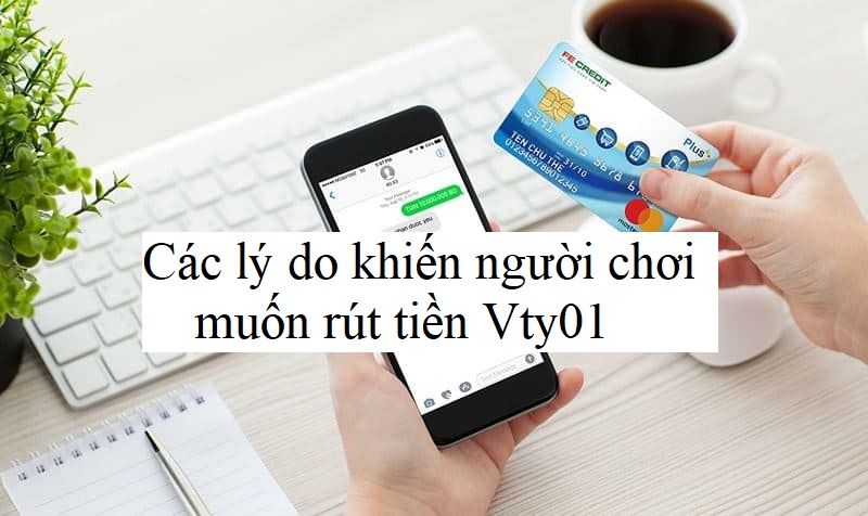 Các lý do khiến người chơi muốn rút tiền Vty01